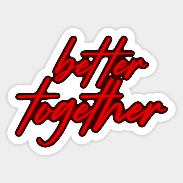 Better Together Red Neon Sign Sticker by Annalaven